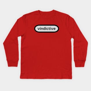 Vindictive- a word shirt for smart people who like words Kids Long Sleeve T-Shirt